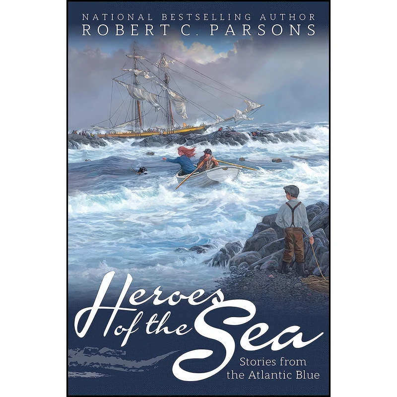 کتاب Heroes of the Sea اثر Robert C. Parsons انتشارات Flanker Press