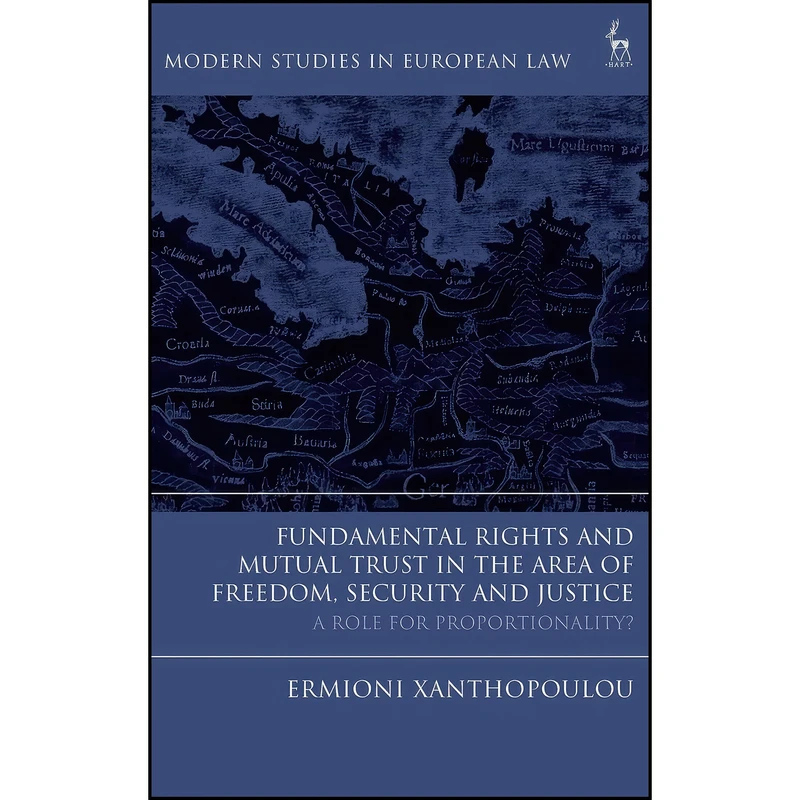 کتاب Fundamental Rights and Mutual Trust in the Area of Freedom, Security and Justice اثر Ermioni Xanthopoulou انتشارات Hart Publishing