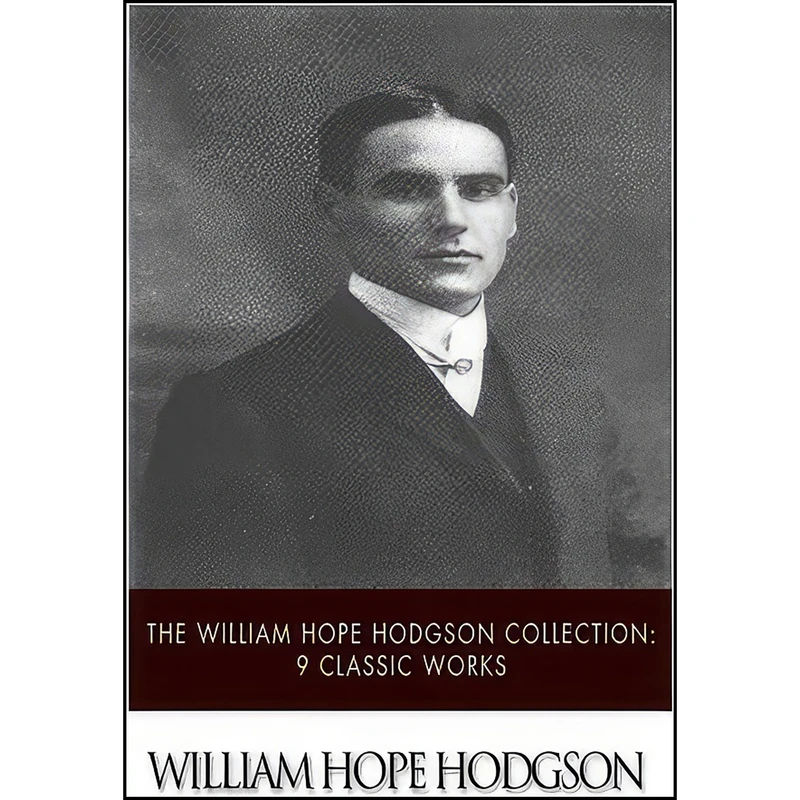 کتاب The William Hope Hodgson Collection اثر William Hope Hodgson انتشارات تازه ها