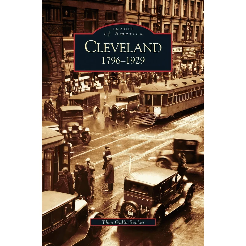 کتاب Cleveland اثر Thea Gallo Becker انتشارات Arcadia Publishing Library Editions