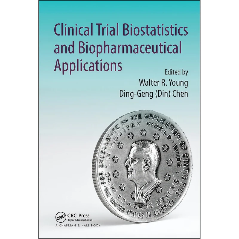کتاب Clinical Trial Biostatistics and Biopharmaceutical Applications اثر جمعي از نويسندگان انتشارات Chapman and Hall/CRC