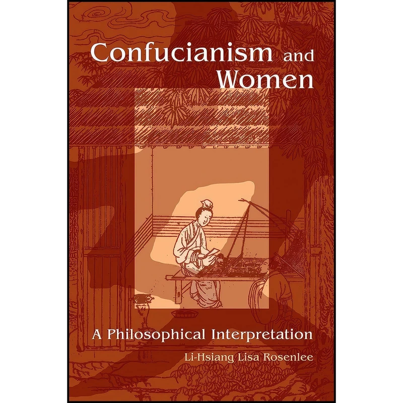 کتاب Confucianism and Women اثر Li-Hsiang Lisa Rosenlee انتشارات State University of New York Press