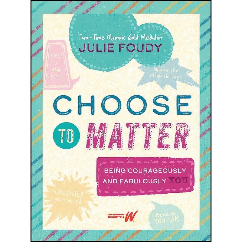 کتاب Choose to Matter اثر Julie Foudy انتشارات ESPNW