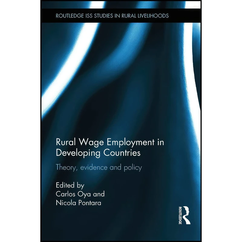کتاب Rural Wage Employment in Developing Countries اثر Carlos Oya and Nicola Pontara انتشارات Routledge
