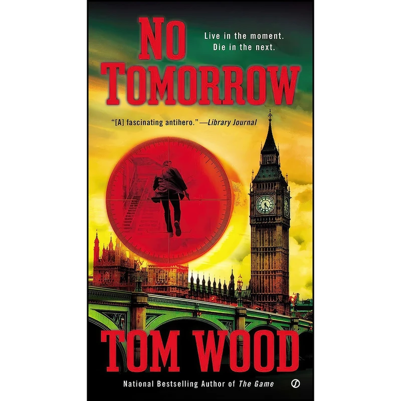 کتاب No Tomorrow  اثر Tom Wood انتشارات Berkley