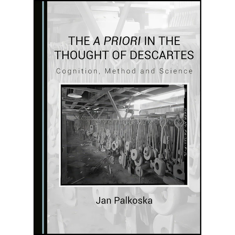 کتاب The a priori in the Thought of Descartes اثر Jan Palkoska انتشارات Cambridge Scholars Publishing
