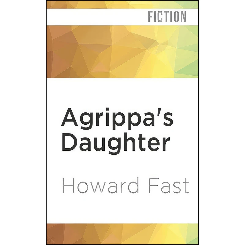 کتاب Agrippas Daughter اثر Howard Fast and Susannah Tyrrell انتشارات Audible Studios on Brilliance Audio