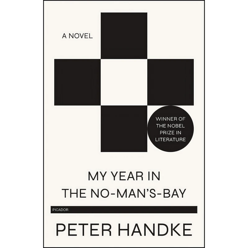 کتاب My Year in the No-Mans-Bay اثر Peter Handke and Krishna Winston انتشارات تازه ها