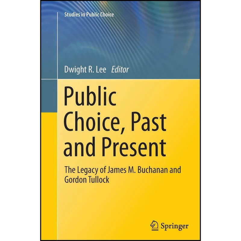 کتاب Public Choice, Past and Present اثر Dwight R. Lee انتشارات Springer