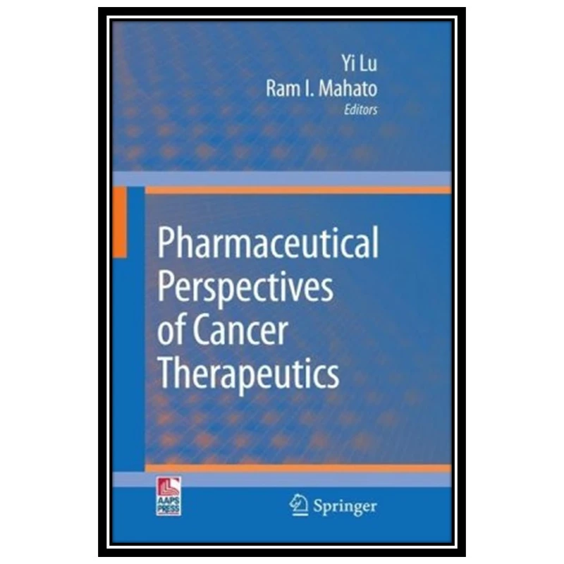 کتاب Pharmaceutical Perspectives of Cancer Therapeutics اثر جمعی از نویسندگان انتشارات مؤلفین طلایی