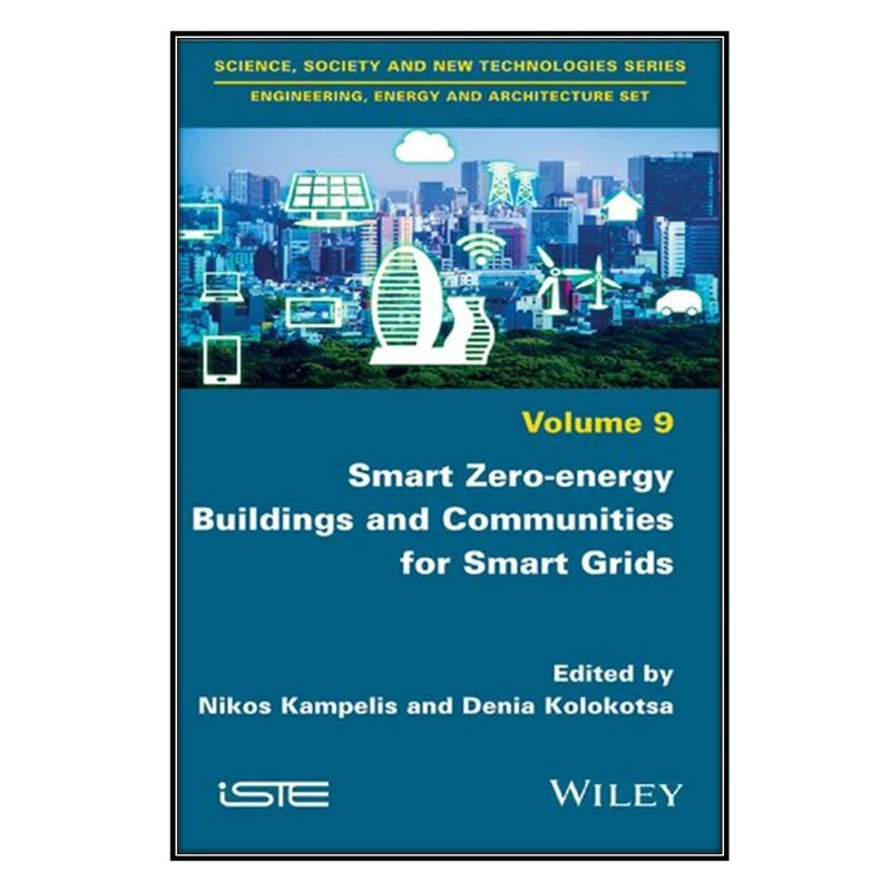 کتاب Smart Zero-energy Buildings and Communities for Smart Grids اثر Nikos Kampelis and Denia Kolokotsa انتشارات مؤلفين طلايي