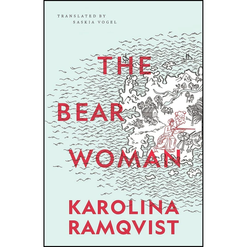کتاب The Bear Woman اثر Karolina Ramqvist and Saskia Vogel انتشارات Coach House Books