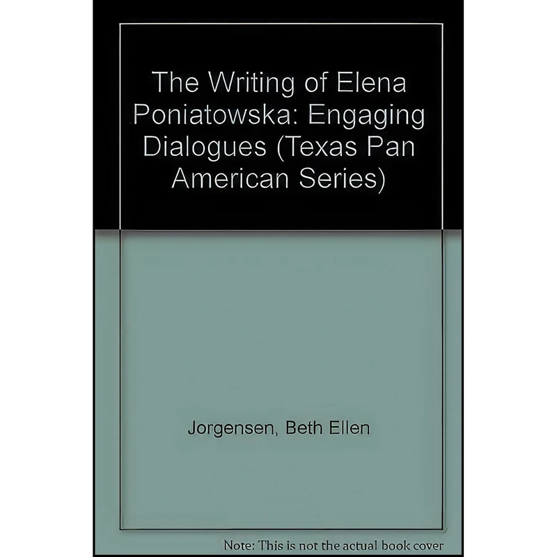 کتاب The Writing of Elena Poniatowska اثر Beth Ellen Jorgensen انتشارات University of Texas Press