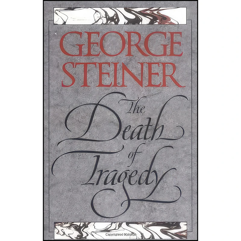 کتاب The Death of Tragedy اثر George Steiner انتشارات Yale University Press