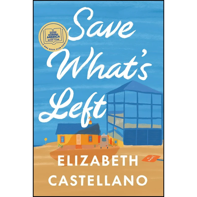 کتاب Save Whats Left اثر Elizabeth Castellano انتشارات Anchor