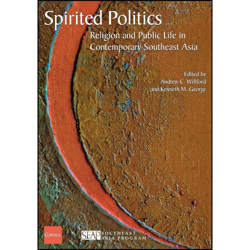 کتاب Spirited Politics اثر جمعي از نويسندگان انتشارات Southeast Asia Program Publications