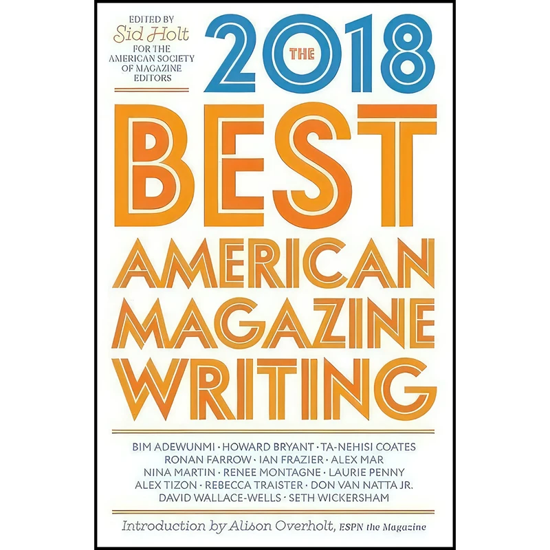 کتاب The Best American Magazine Writing 2018 اثر Sid Holt انتشارات Columbia University Press