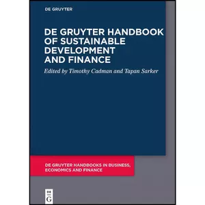 کتاب De Gruyter Handbook of Sustainable Development and Finance  اثر Cadman and Timothy and Sarker انتشارات De Gruyter