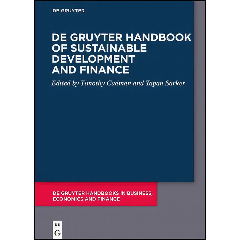 کتاب De Gruyter Handbook of Sustainable Development and Finance اثر Cadman and Timothy and Sarker انتشارات De Gruyter