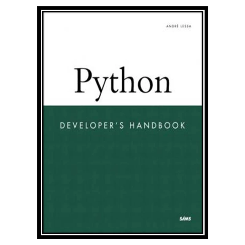 کتاب Python developers handbook اثر Andre Lessa انتشارات مؤلفین طلایی