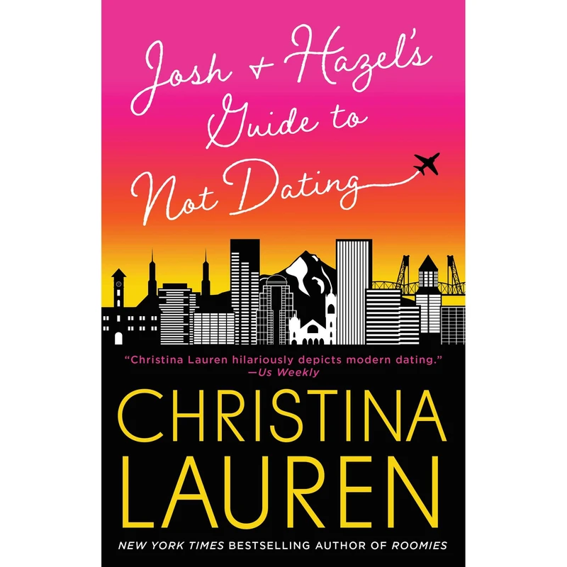 کتاب Josh and Hazel,s Guide to Not Dating اثر Christina Lauren انتشارات تازه ها
