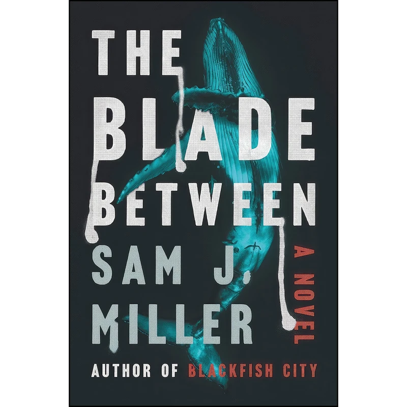 کتاب The Blade Between اثر Sam J. Miller انتشارات Ecco