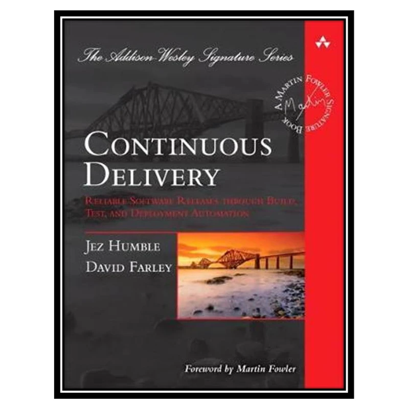 کتاب Continuous Delivery اثر Jez Humble and David Farley انتشارات مؤلفین طلایی