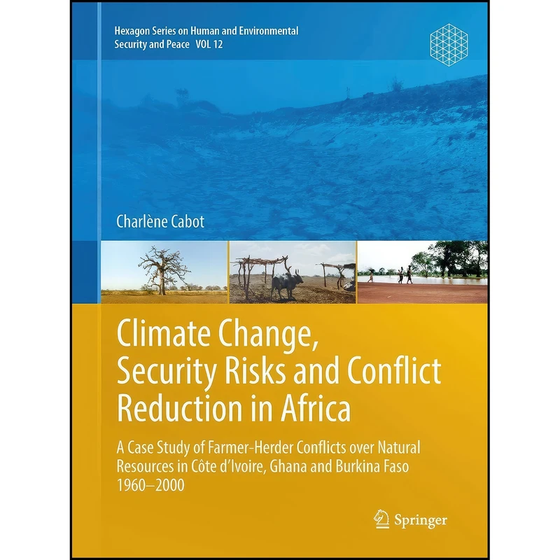 کتاب Climate Change, Security Risks and Conflict Reduction in Africa اثر Charlè ne Cabot انتشارات Springer