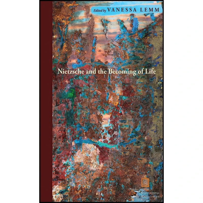 کتاب Nietzsche and the Becoming of Life  اثر Vanessa Lemm انتشارات Fordham University Press