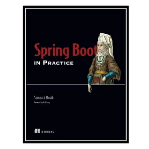 کتاب Spring Boot in Practice اثر Somnath Musib انتشارات مؤلفین طلایی