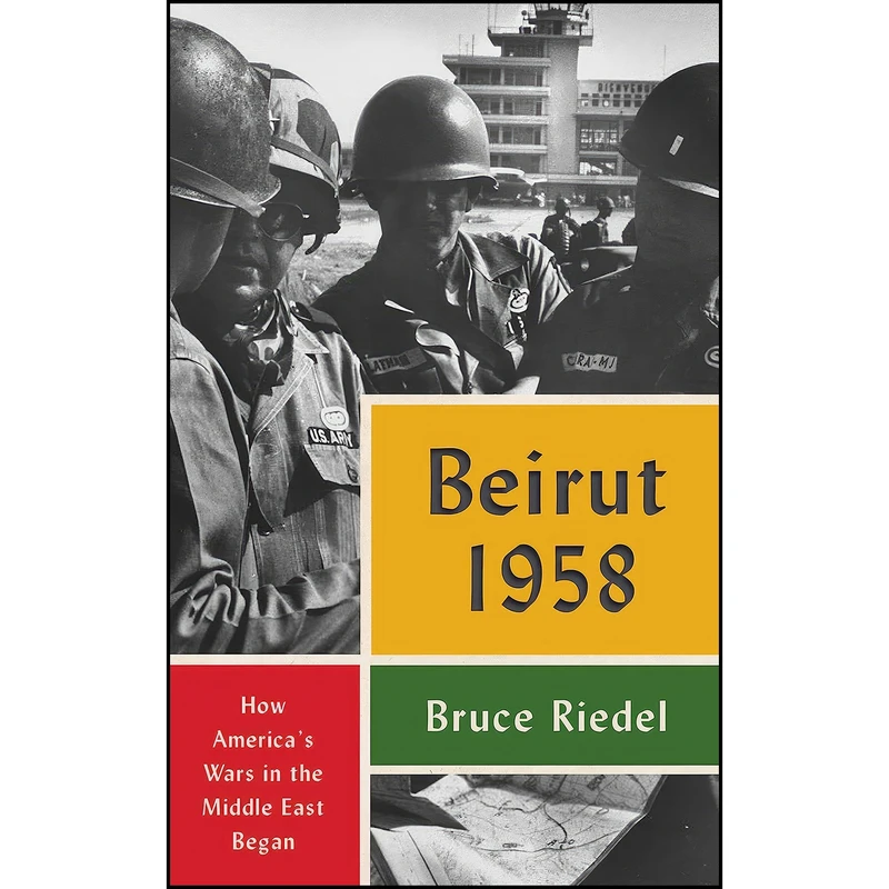 کتاب Beirut 1958 اثر Bruce Riedel انتشارات Brookings Institution Press