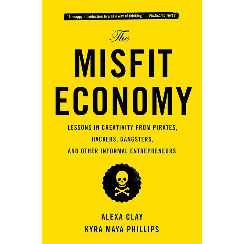 کتاب The Misfit Economy اثر Alexa Clay and Kyra Maya Phillips انتشارات Simon & Schuster