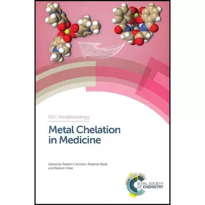 کتاب Metal Chelation in Medicine  اثر جمعي از نويسندگان انتشارات Royal Society of Chemistry