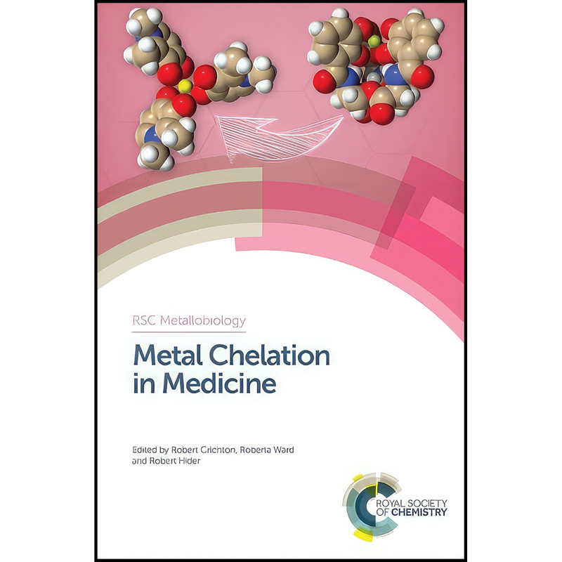 کتاب Metal Chelation in Medicine اثر جمعي از نويسندگان انتشارات Royal Society of Chemistry