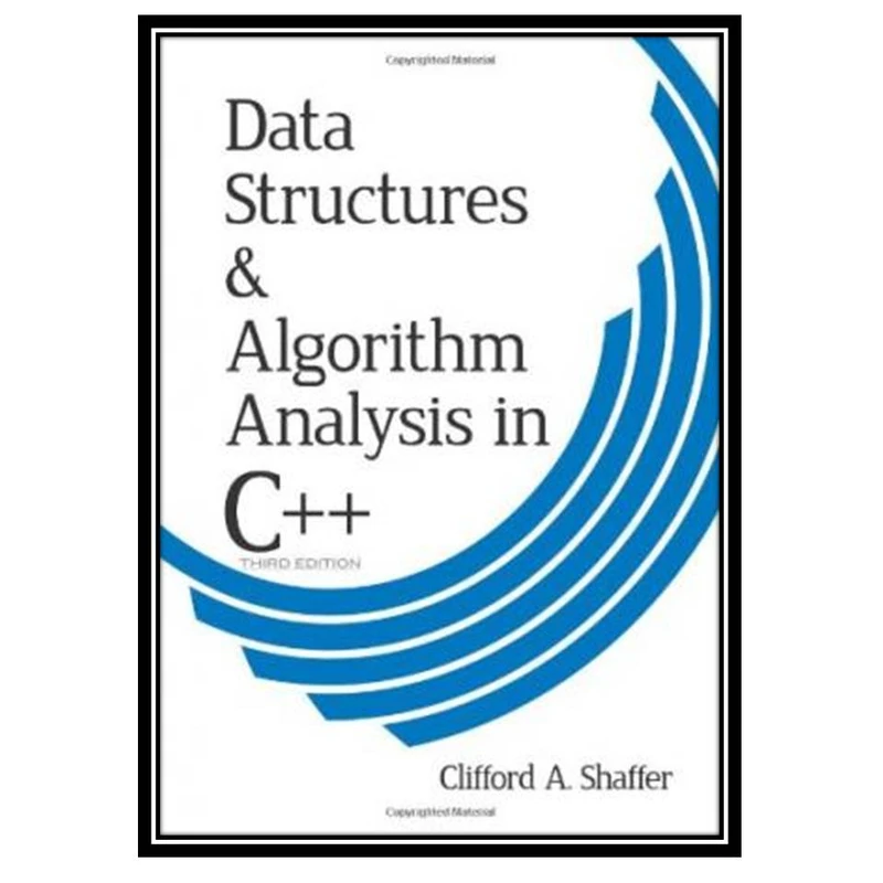 کتاب Data Structures and Algorithm Analysis in C++, 3rd Edition اثر Dr. Clifford A. Shaffer انتشارات مؤلفین طلایی