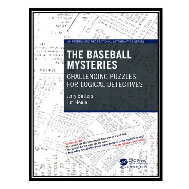کتاب The Baseball Mysteries: Challenging Puzzles for Logical Detectives اثر Jerry Butters and Jim Henle انتشارات مؤلفین طلایی