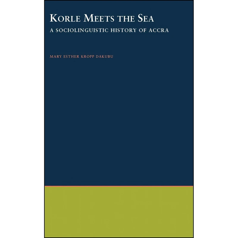 کتاب Korle Meets the Sea اثر M. E. Kropp Dakubu انتشارات Oxford University Press