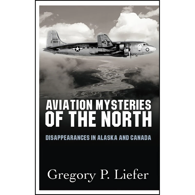 کتاب Aviation Mysteries of the North اثر Gregory Liefer انتشارات تازه ها