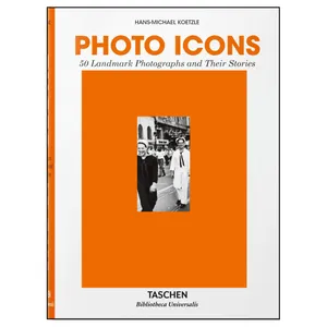 کتاب Photo Icons. 50 Landmark Photographs and Their Stories اثر Hans-Michael Koetzle انتشارات تاشن