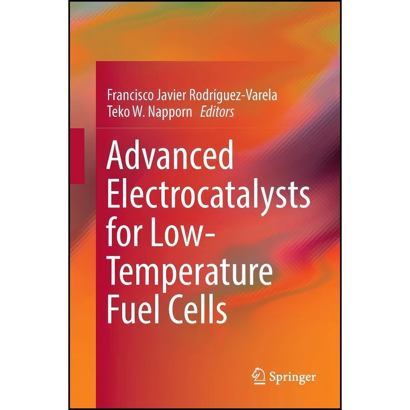 کتاب Advanced Electrocatalysts for Low-Temperature Fuel Cells اثر جمعي از نويسندگان انتشارات تازه ها