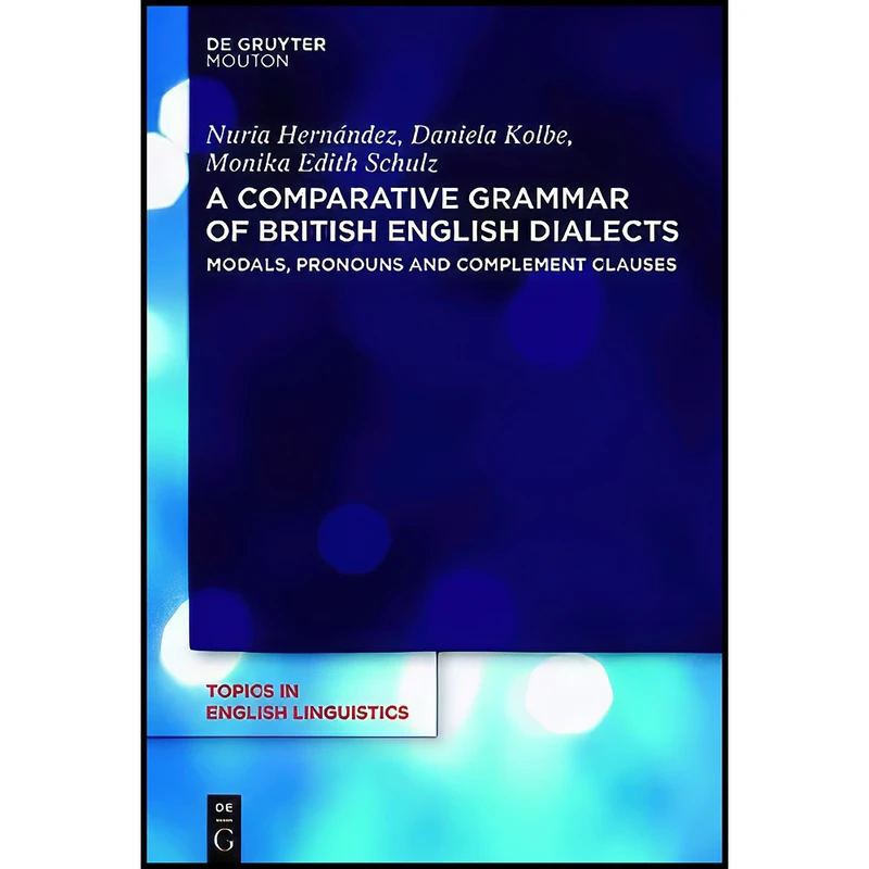 کتاب Modals, Pronouns and Complement Clauses  اثر Nuria Hernandez انتشارات Walter de Gruyter