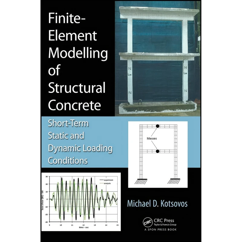 کتاب Finite-Element Modelling of Structural Concrete اثر Michael D. Kotsovos انتشارات CRC Press
