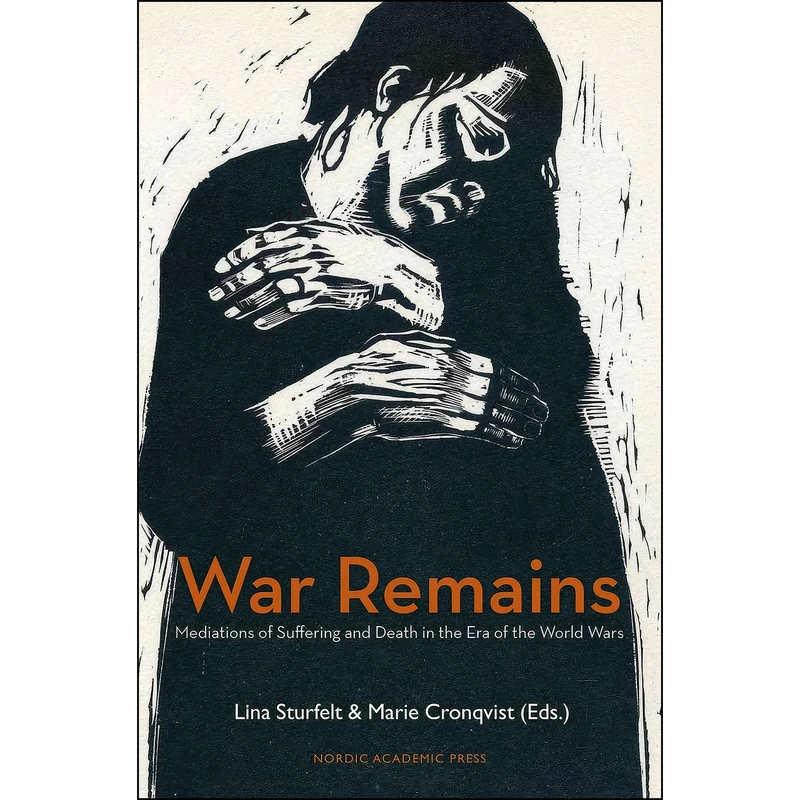 کتاب War Remains اثر Marie Cronqvist and Lina Sturfelt انتشارات Nordic Academic Press