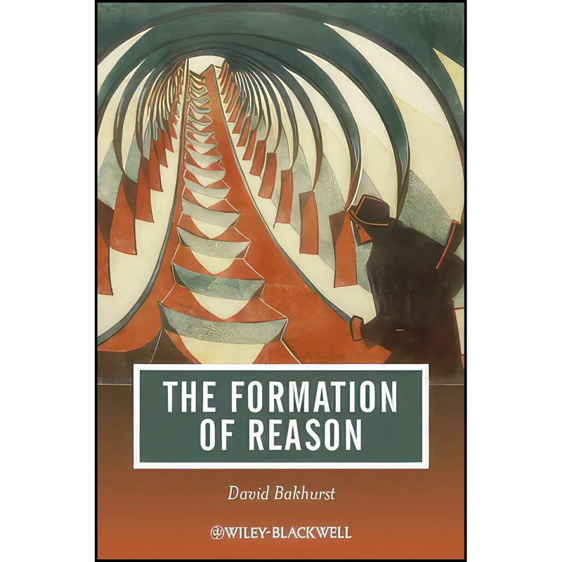 کتاب The Formation of Reason اثر David Bakhurst انتشارات Wiley-Blackwell