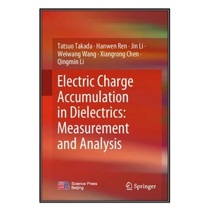 کتاب Electric Charge Accumulation in Dielectrics اثر جمعي از نويسندگان انتشارات مؤلفين طلايي