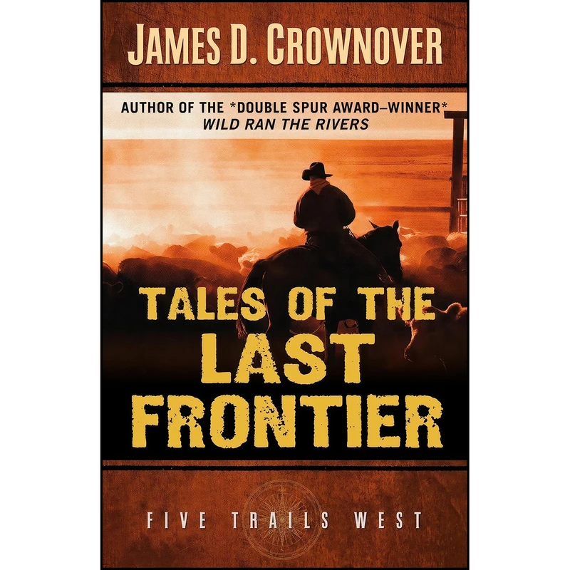کتاب Tales of the Last Frontier  اثر James D. Crownover انتشارات Five Star Publishing