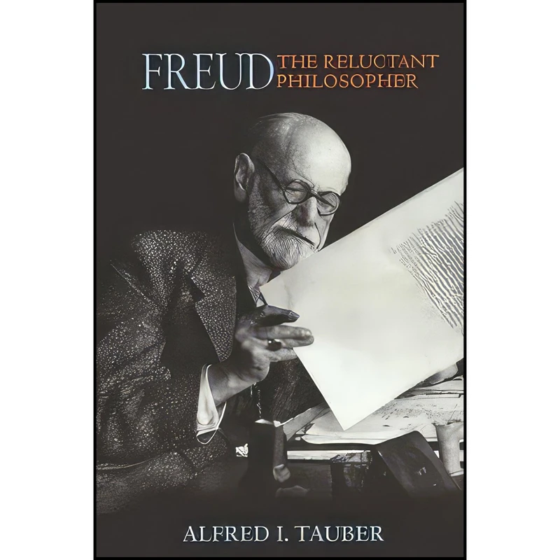 کتاب Freud, the Reluctant Philosopher اثر Alfred I. Tauber انتشارات Princeton University Press