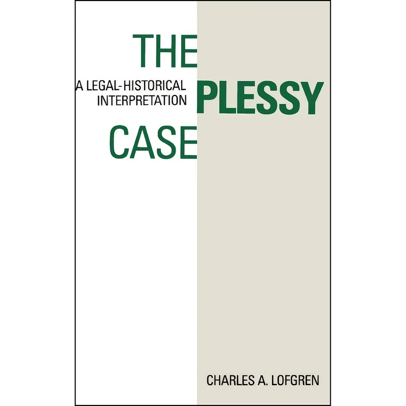 کتاب The Plessy Case اثر Charles A. Lofgren انتشارات Oxford University Press