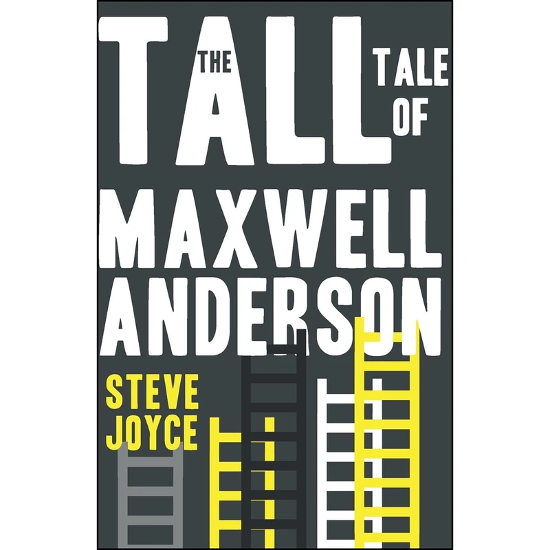 کتاب The Tall Tale of Maxwell Anderson اثر Steve Joyce انتشارات Troubador Publishing Ltd