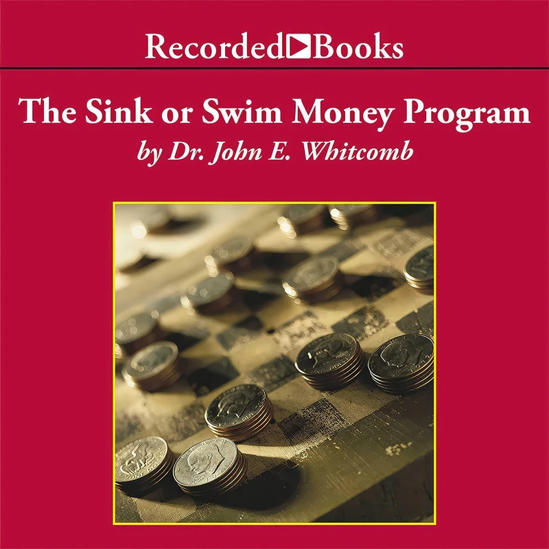 کتاب The Sink Or Swim Money Program اثر John E. Whitcomb and John Whitcomb انتشارات Recorded Books, Inc